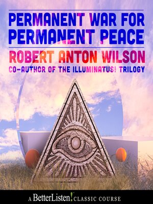 cover image of Permanent War for Permanent Peace with Robert Anton Wilson